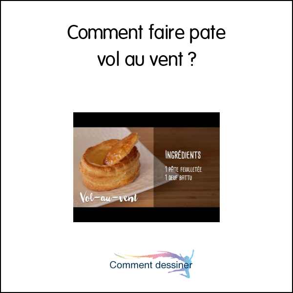 Comment faire pate vol au vent